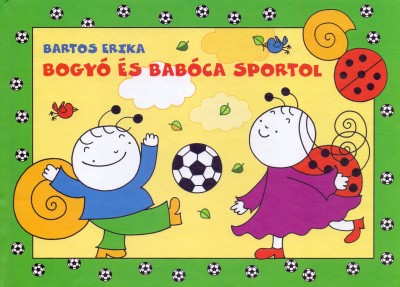 Bartos Erika: Bogyó és Babóca sportol