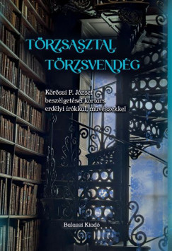 Kőrössi P. József: Törzsasztal, törzsvendég