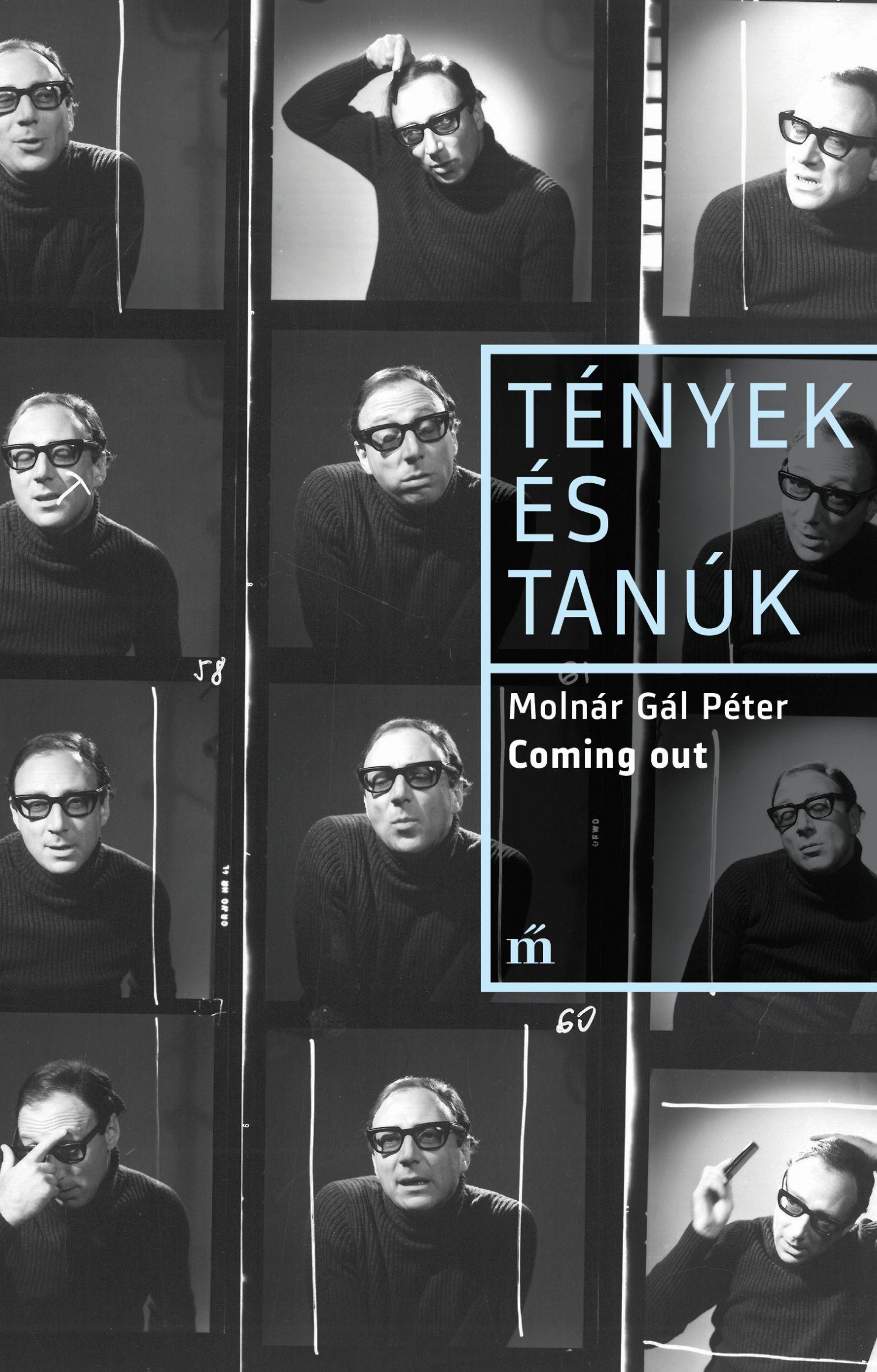 Molnár Gál Péter: Coming out Tények és Tanuk