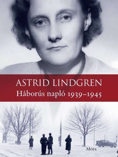 Astrid Lindgren: Háborús napló 1939-1945