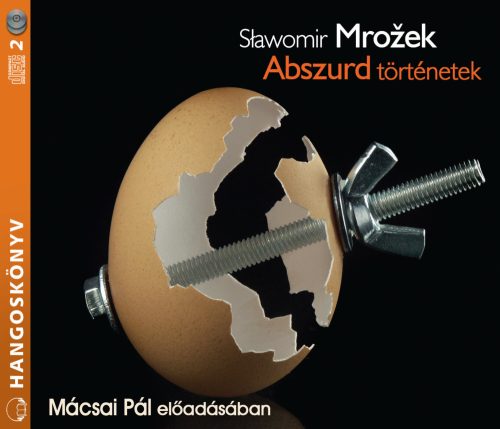 MROZEK, S£AWOMIR: Abszurd történetek – HANGOSKÖNYV – Mácsai Pál