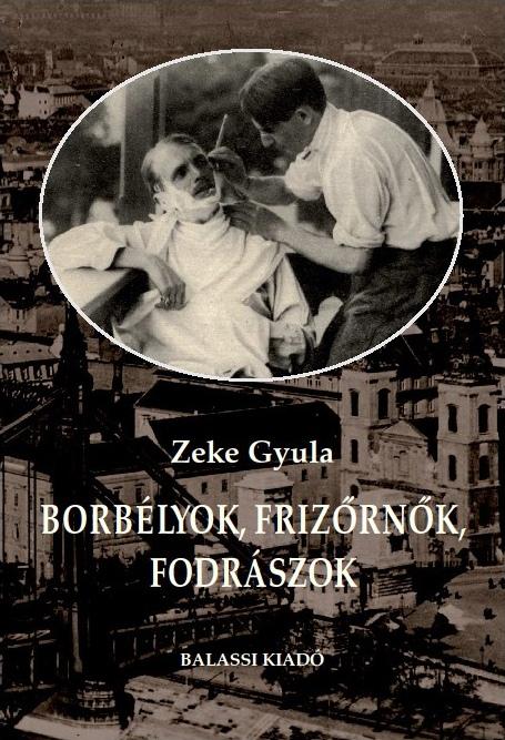 Zeke Gyula: Borbélyok, frizőrnők, fodrászok