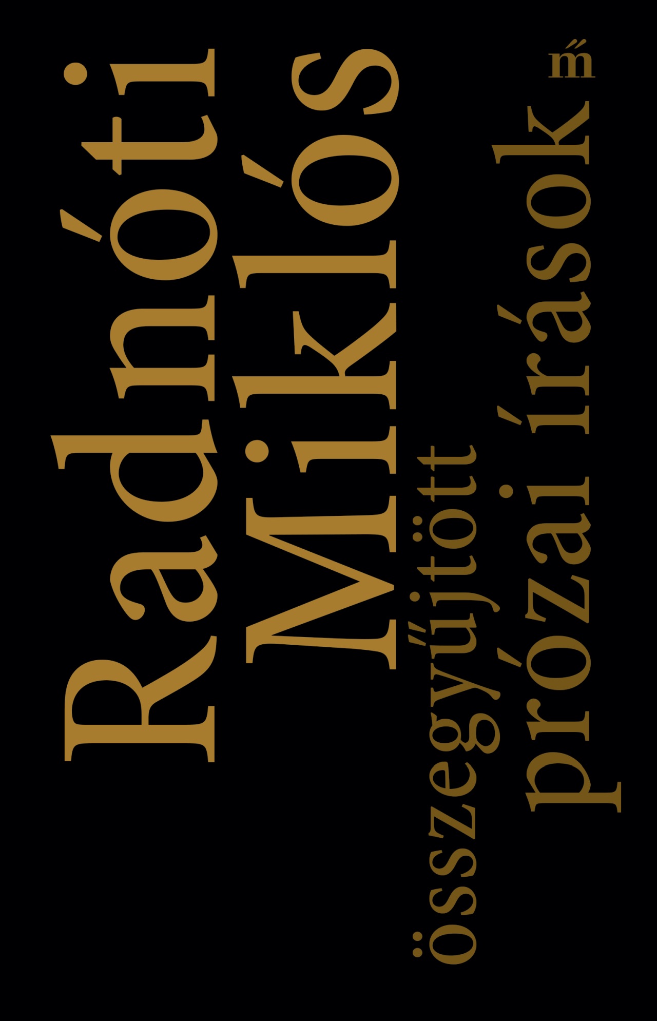 Radnóti Miklós: Összegyűjtött prózai írások – Radnóti Miklós