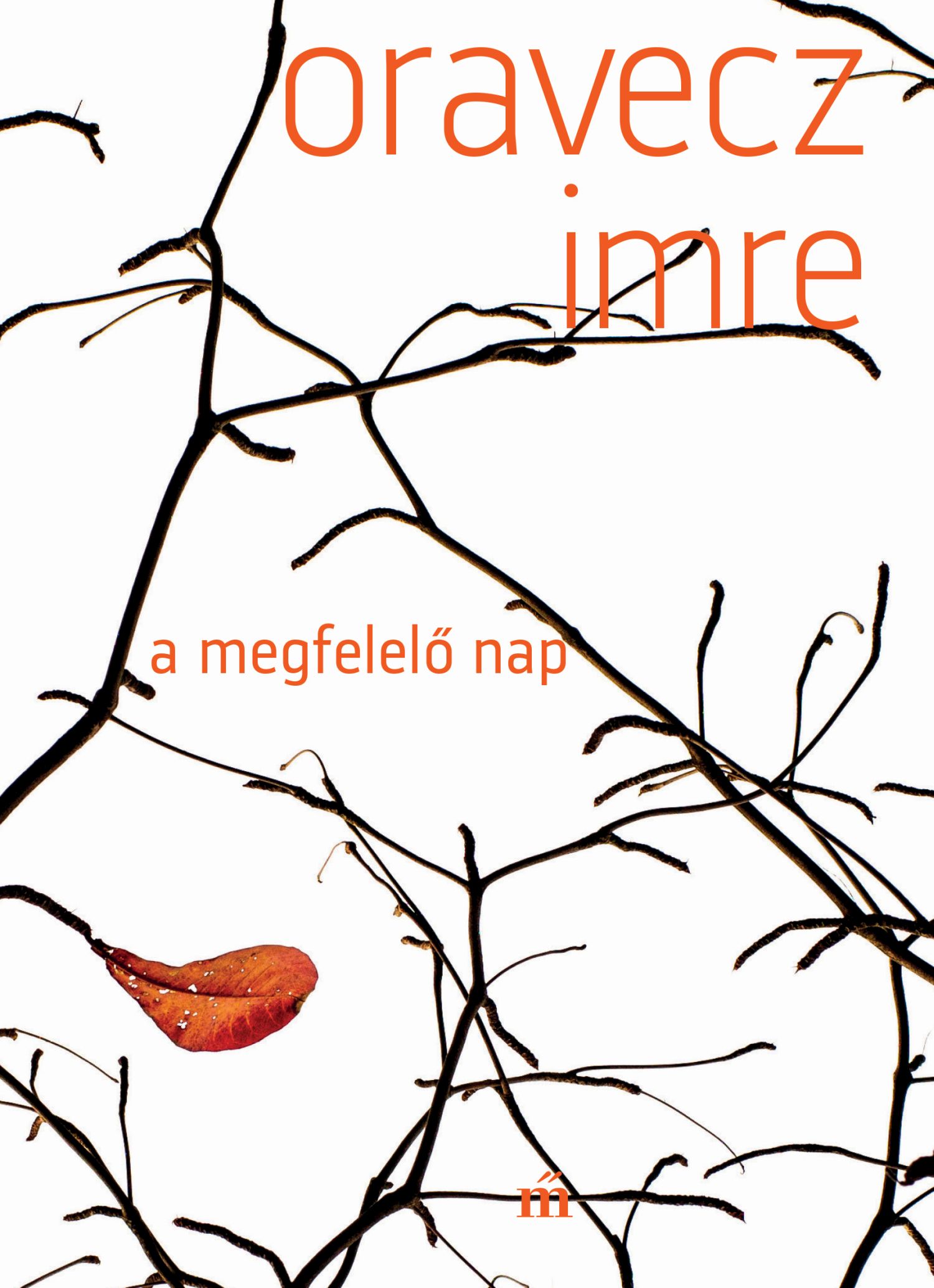 Oravecz Imre: A megfelelő nap