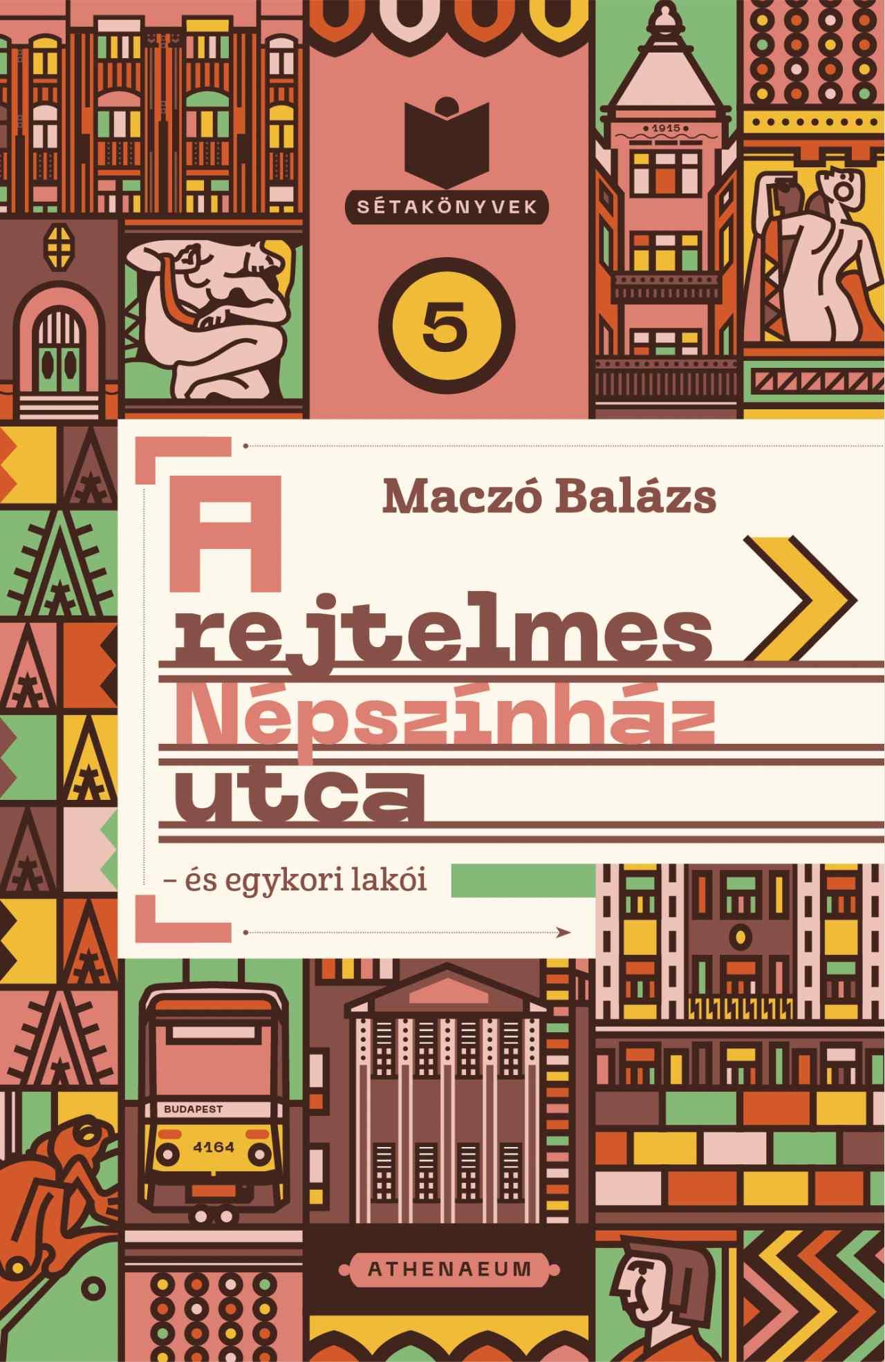 Maczó Balázs: A rejtelmes Népszínház utca – és egykori lakói
