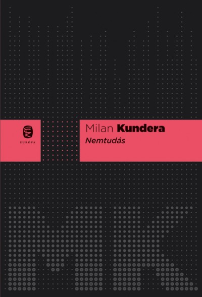 Kundera, Milan: Nemtudás