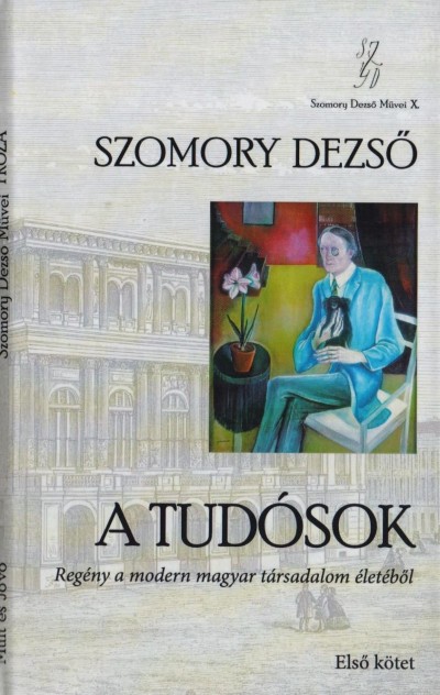 Szomory Dezső: A tudósok I-II.