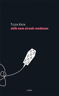 Tisza Kata: Akik nem sírnak rendesen