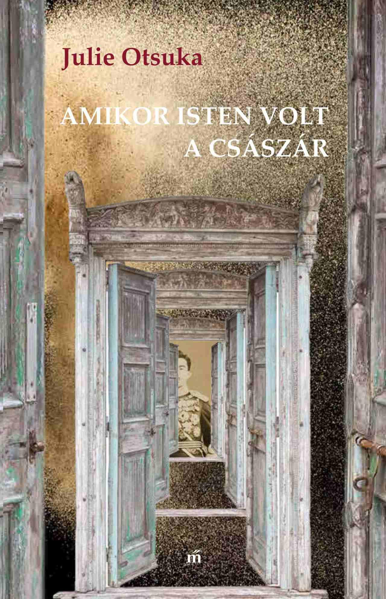 Julie Otsuka: Amikor isten volt a császár