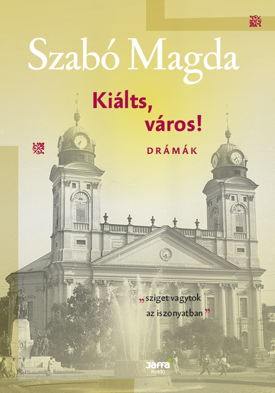 Szabó Magda: Kiálts, város!