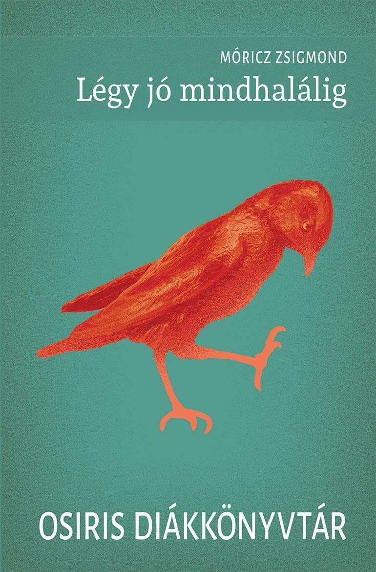 Móricz Zsigmond: Légy jó mindhalálig