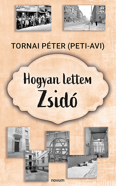 Tornai Péter: Hogyan lettem Zsidó