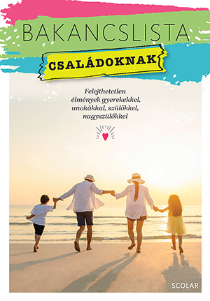 Érsek-Obádovics Mercédesz: Bakancslista – Családoknak