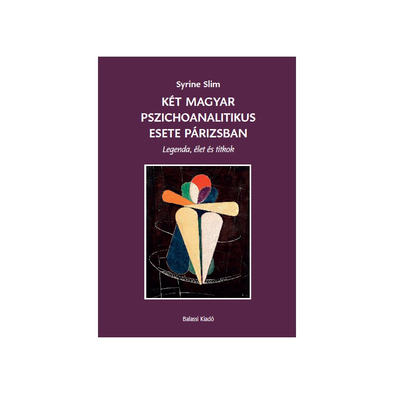 Syrine Slim: Két magyar pszichoanalitikus esete Párizsban