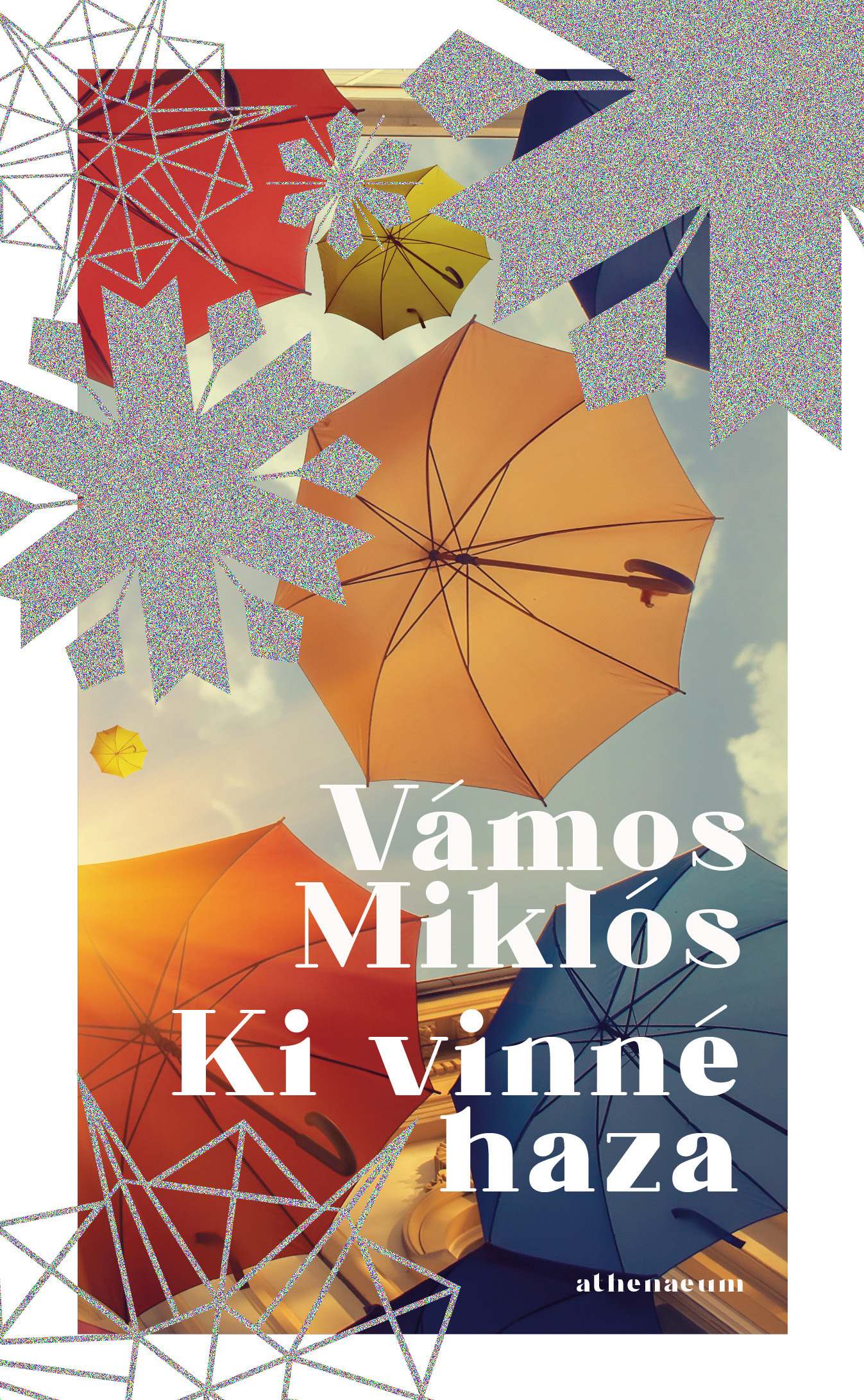Vámos Miklós: Ki vinné haza