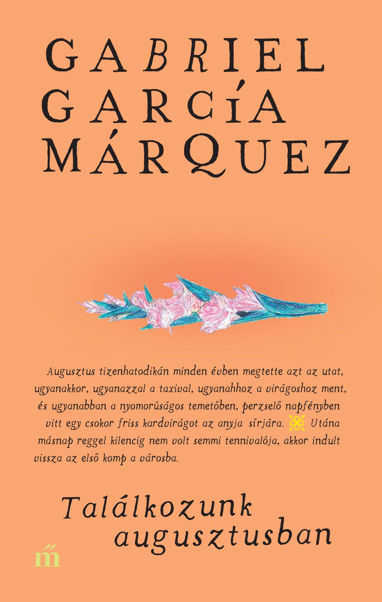 Gabriel García Márquez: Találkozunk augusztusban