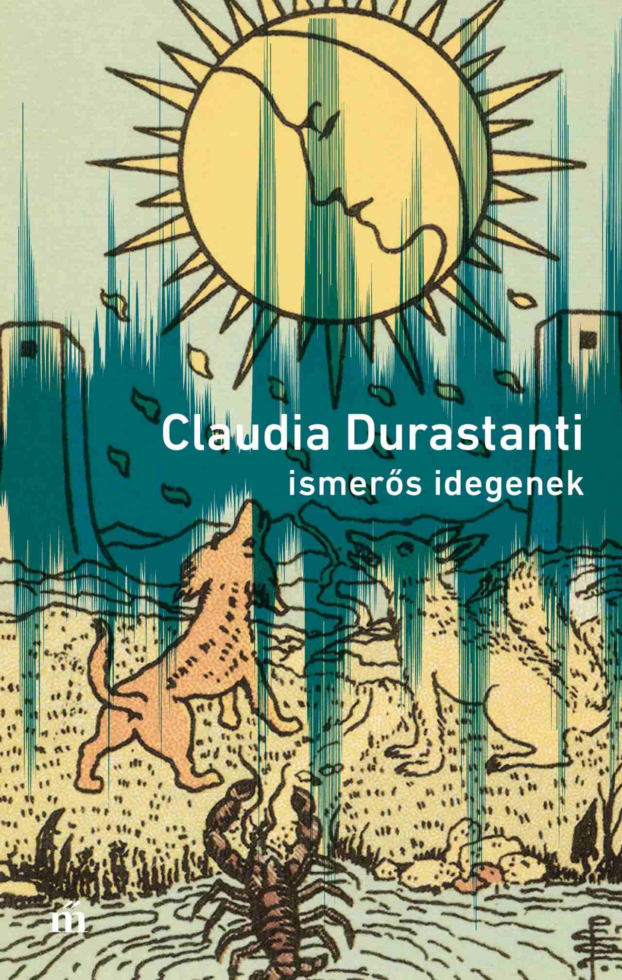 Claudia Durastanti: Ismerős idegenek