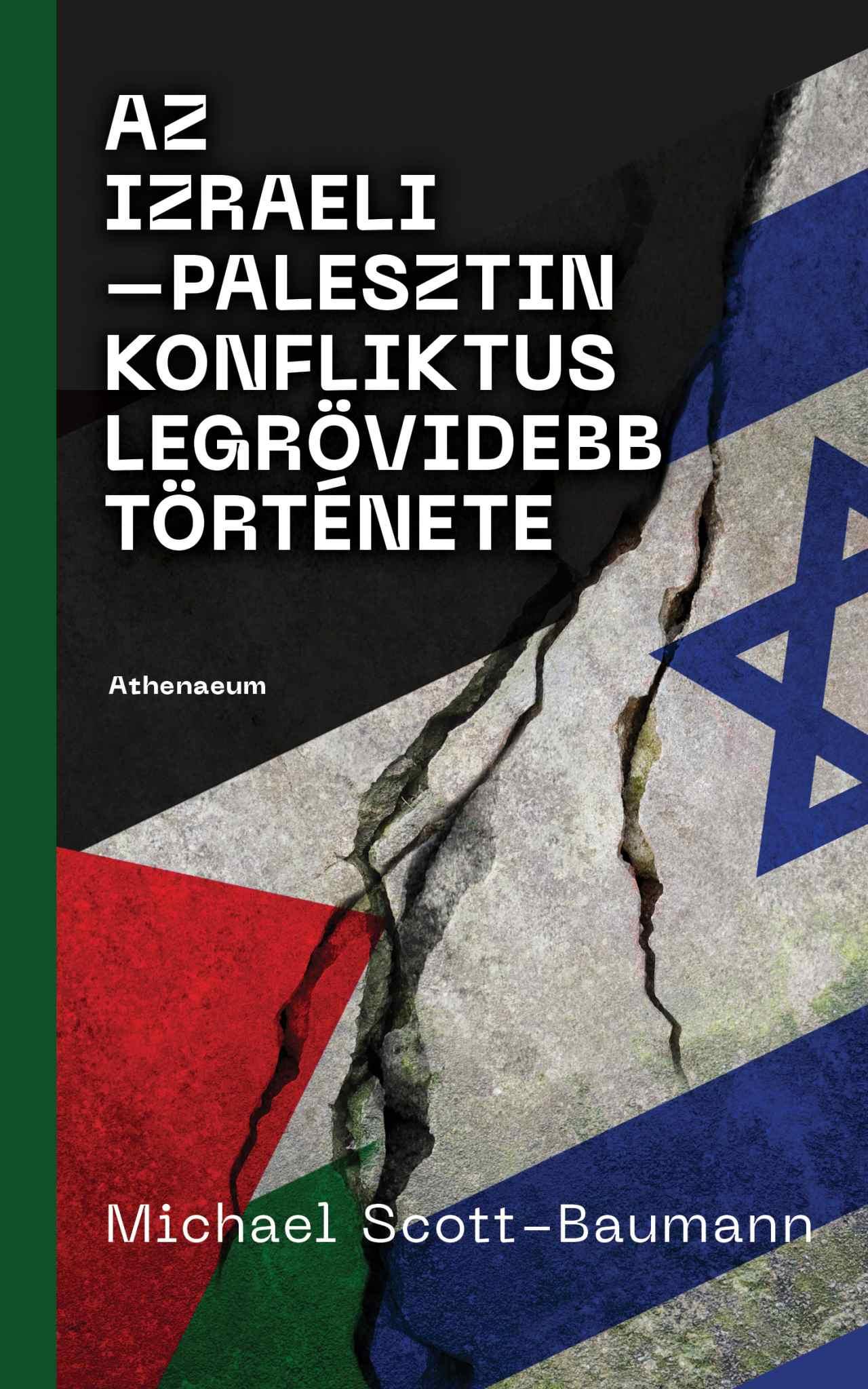 Michael Scott-Baumann: Az izraeli-palesztin konfliktus legrövidebb története