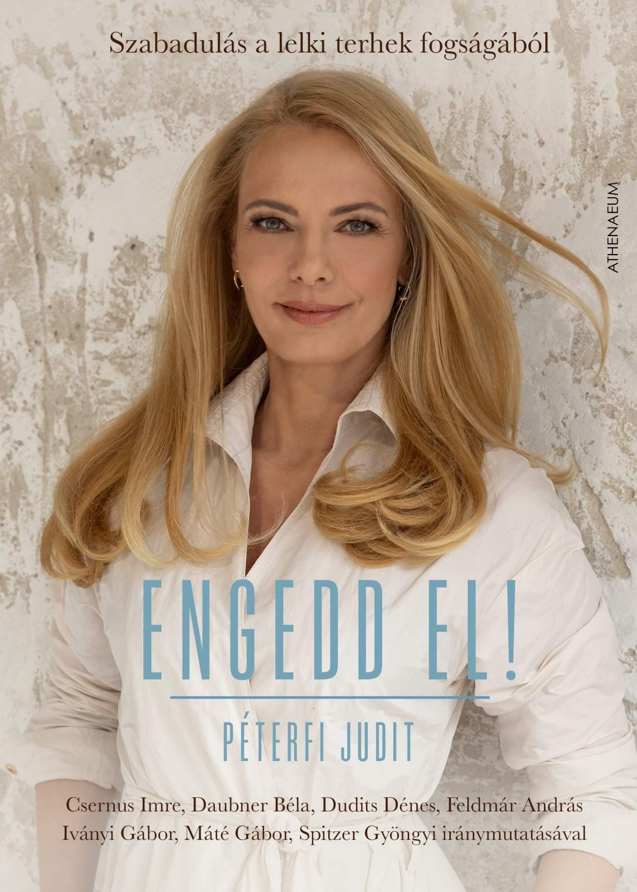 Péterfi Judit: Engedd el! – Szabadulás a lelki terhek fogságából
