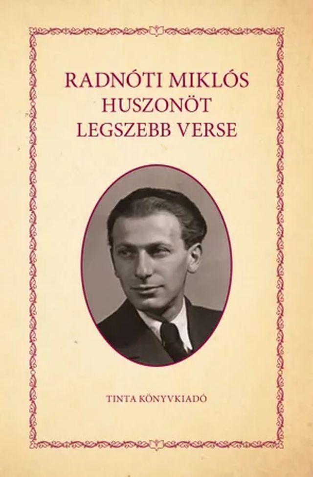 Radnóti Miklós: Radnóti Miklós huszonöt legszebb verse