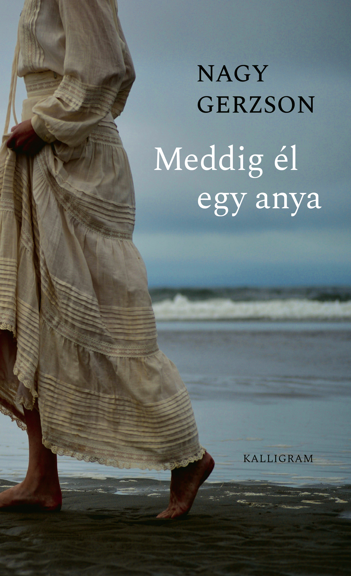 Nagy Gerzson: Meddig él egy anya