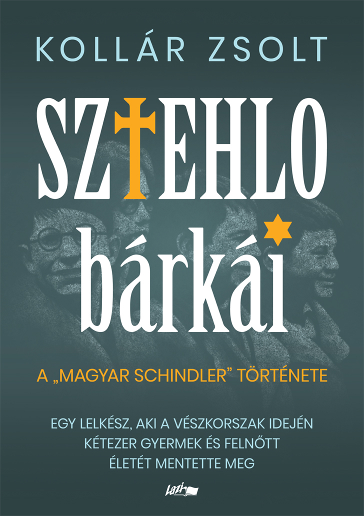 Kollár Zsolt: Sztehlo bárkái