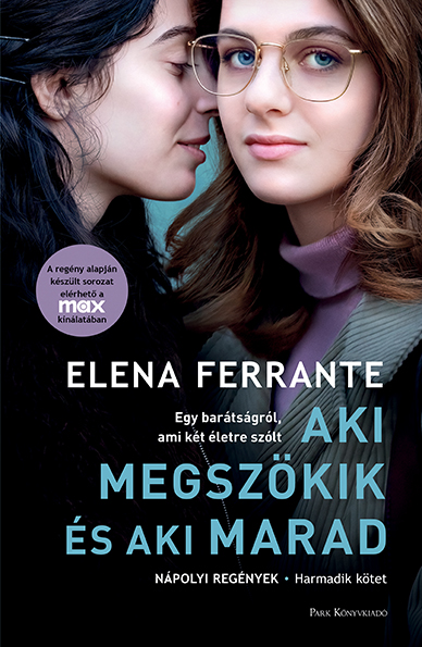 Ferrante, Elena: Aki megszökik és aki marad