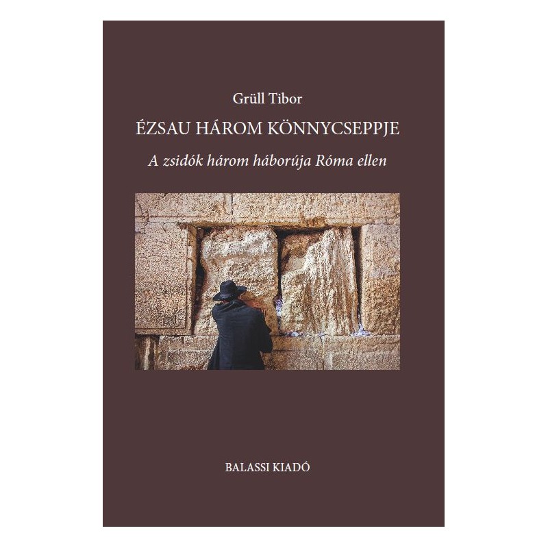 Grüll Tibor: Ézsau három könnycseppje