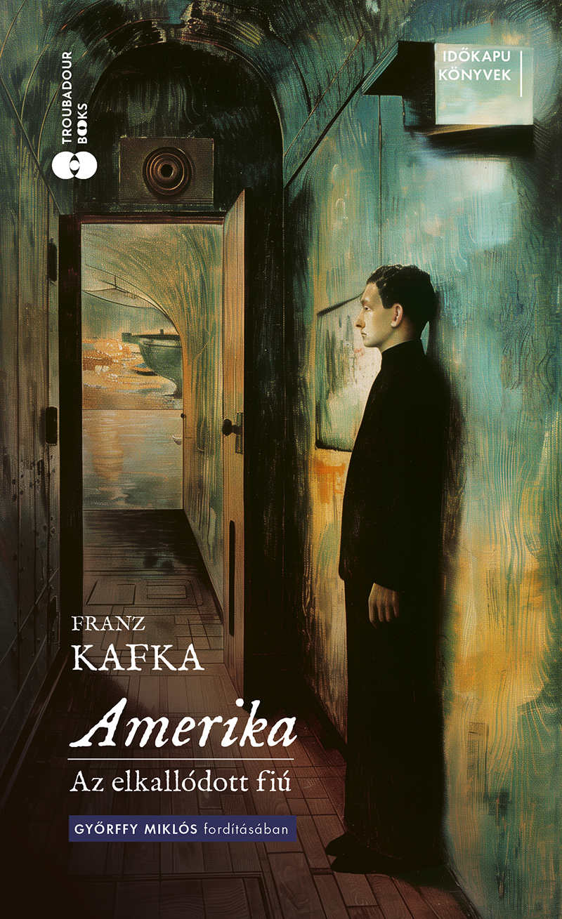 Kafka, Franz: Amerika – Az elkallódott fiú