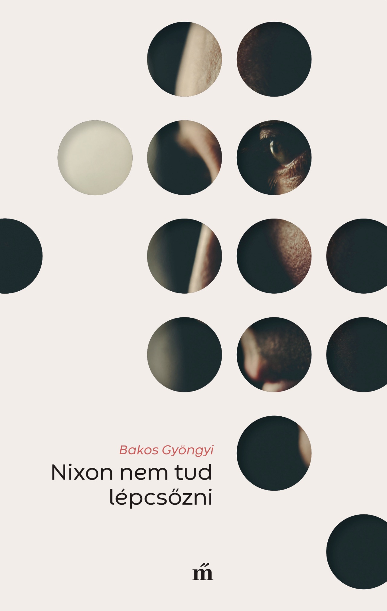 Bakos Gyöngyi: Nixon nem tud lépcsőzni