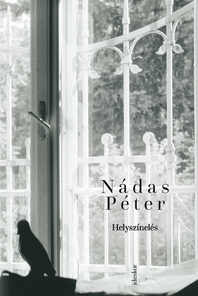 Nádas Péter: Helyszínelés