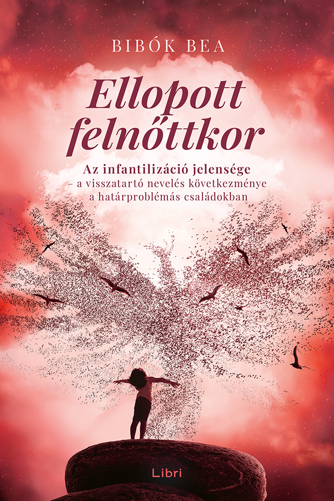 Bibók Bea: Ellopott felnőttkor