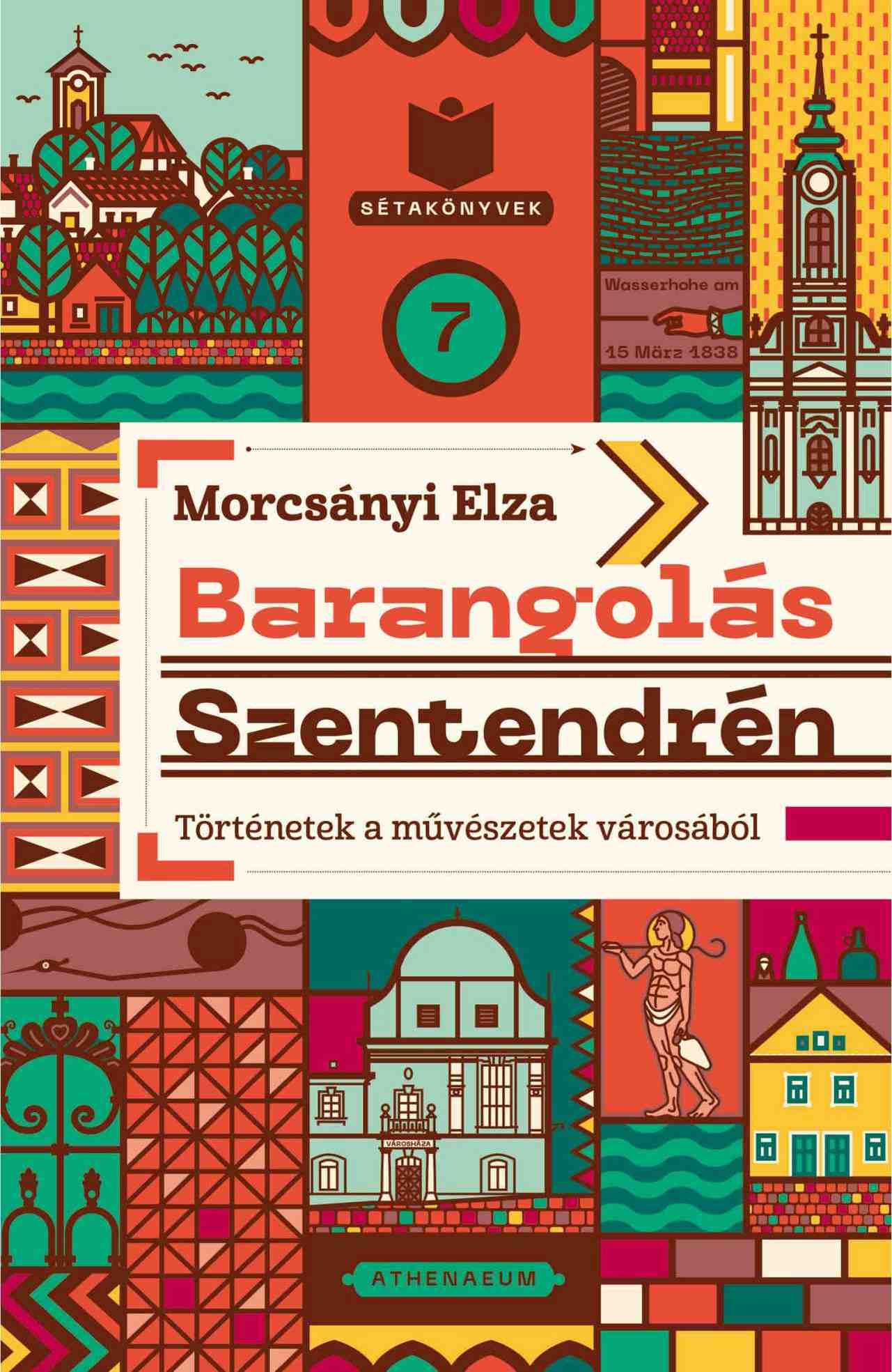 Morcsányi Elza: Barangolás Szentendrén – Történetek a művészetek városából