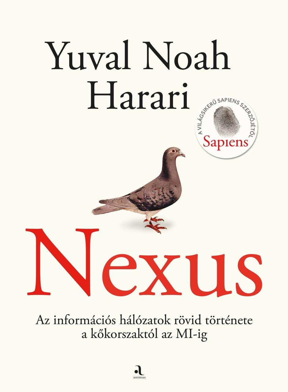 Harari, Yuval Noah: Nexus - Az információs hálózatok rövid története a kőkorszaktól az MI-ig