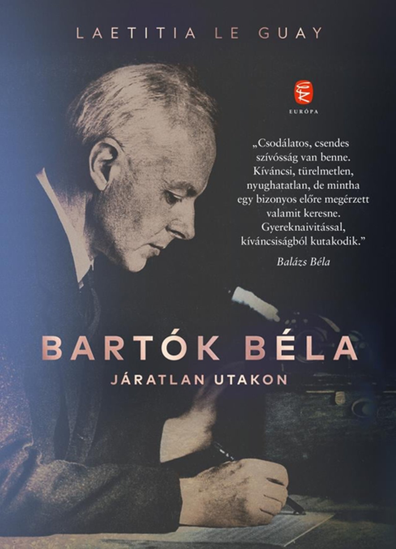 Laetitia Le Guay: Bartók Béla – Járatlan utakon