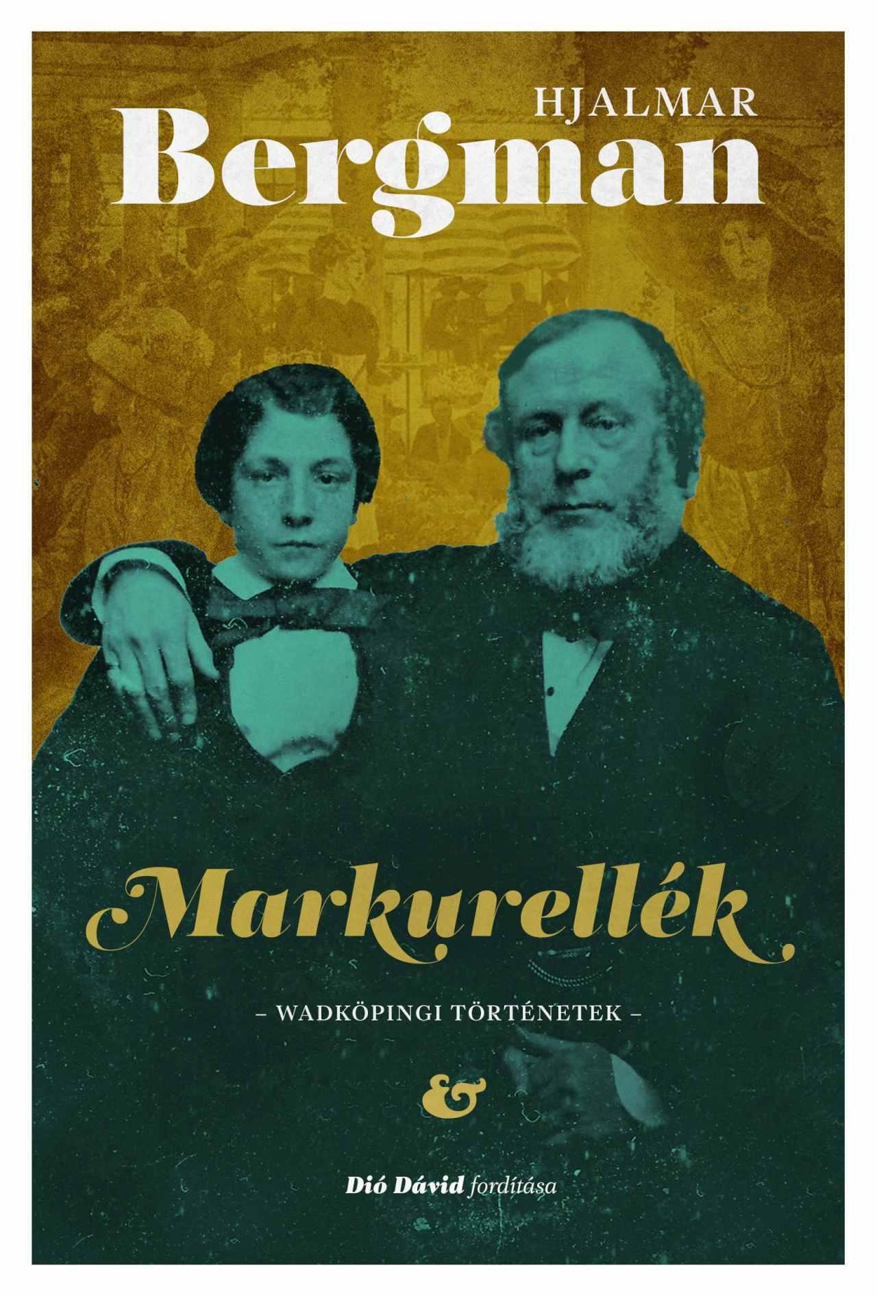 Bergman, Hjalmar: Markurellék