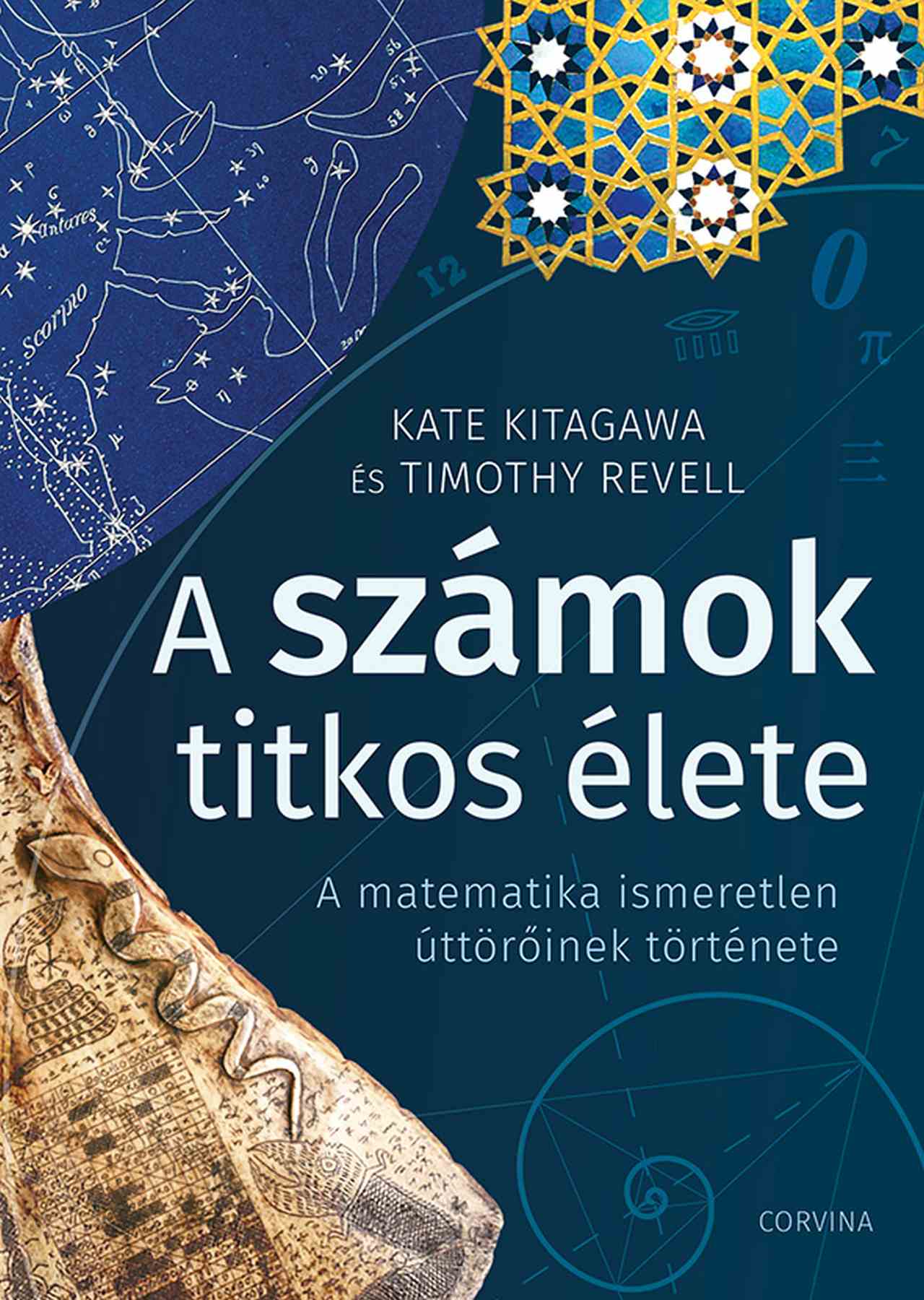 Kitagawa, Kate – Revell, Timothy: A számok titkos élete. A matematika ismeretlen úttörőinek története
