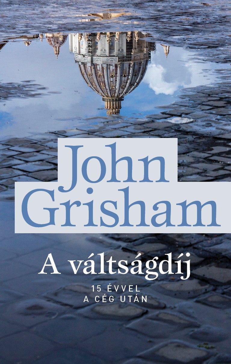 Grisham, John: A váltságdíj. 15 évvel A cég után