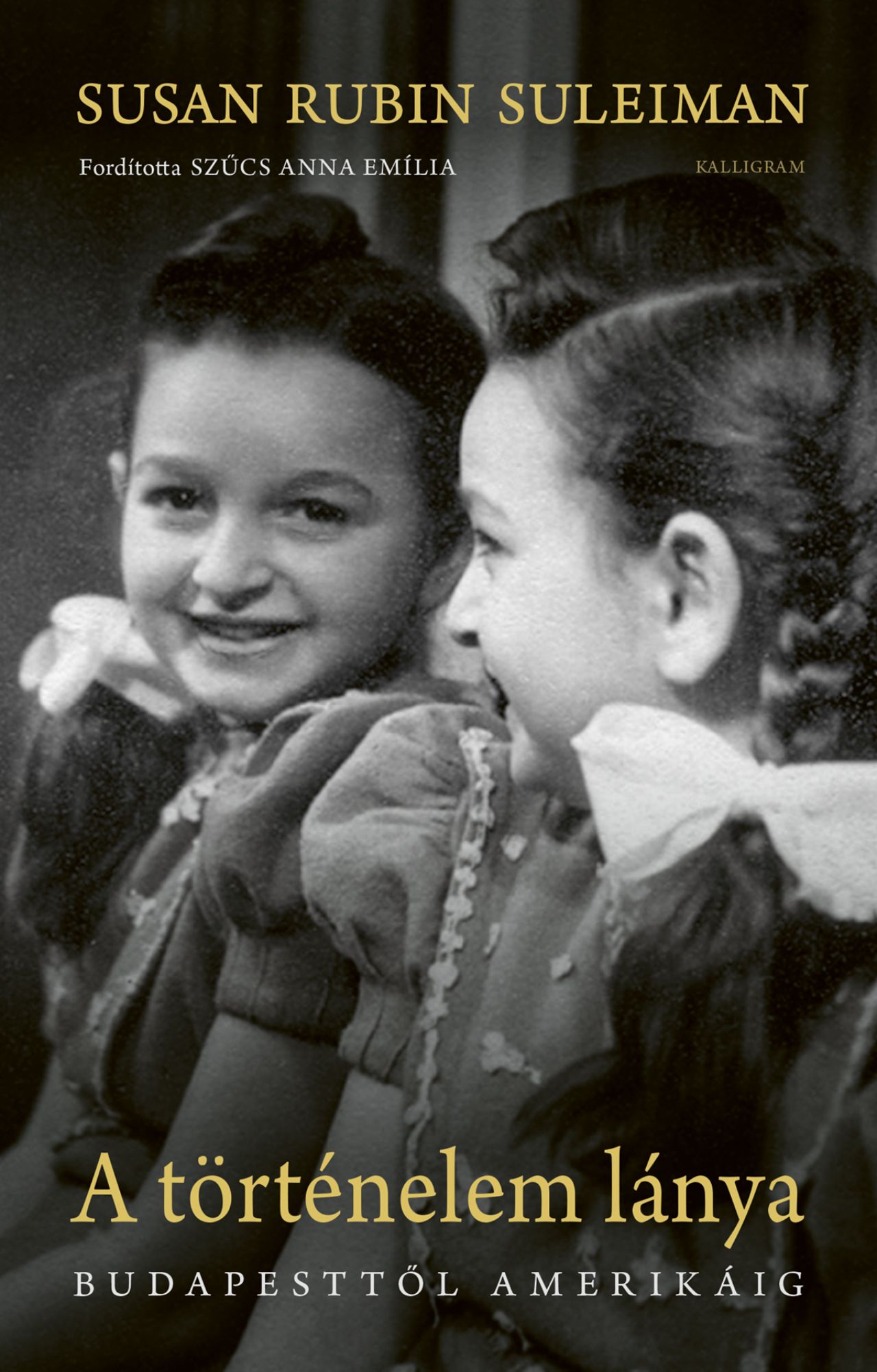 Susan Rubin Suleiman: A történelem lánya