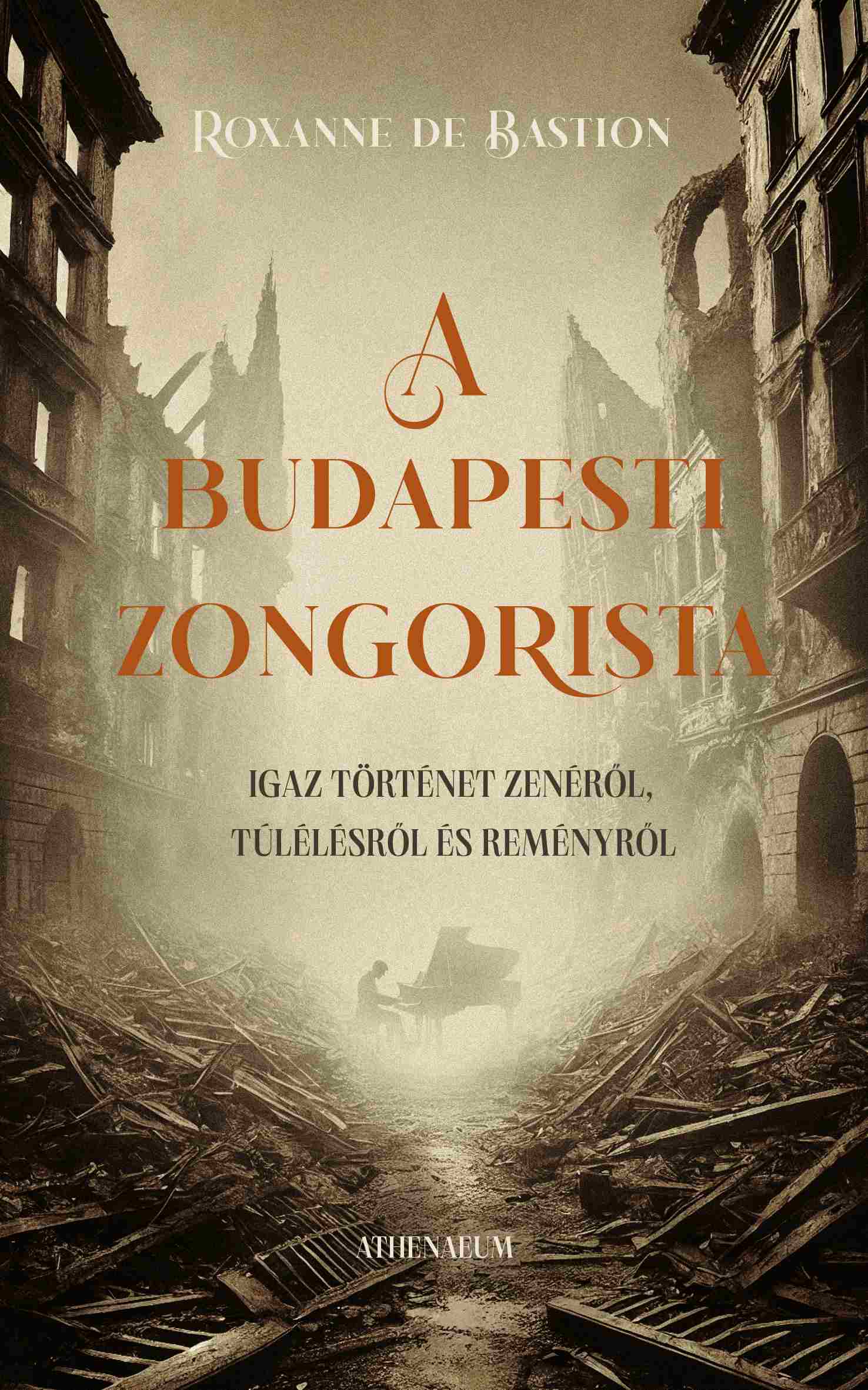 Roxanne de Bastion: A budapesti zongorista