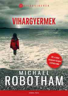 Michael Robotham: Vihargyermek