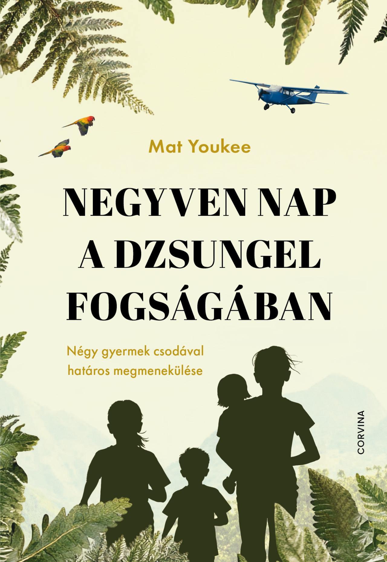 Mat Youkee: Negyven nap a dzsungel fogságában
