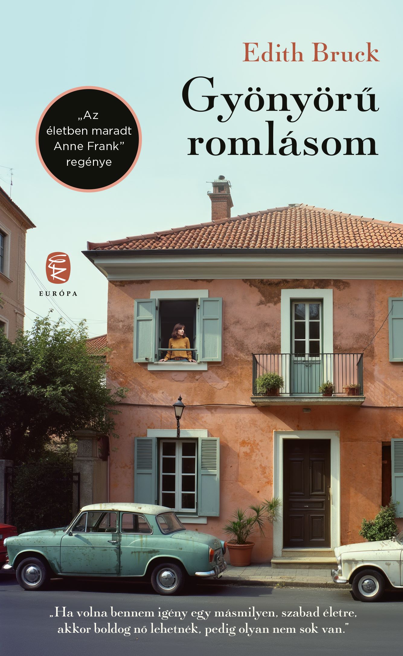 Bruck, Edith: Gyönyörű romlásom