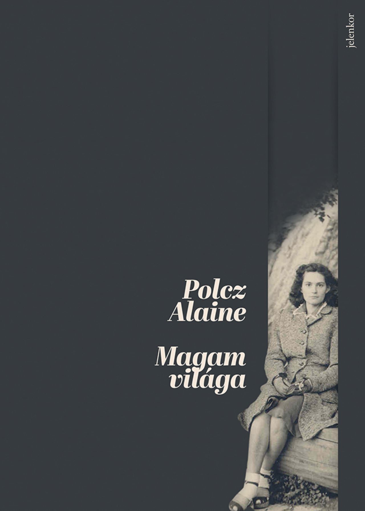 Polcz Alaine: Magam világa