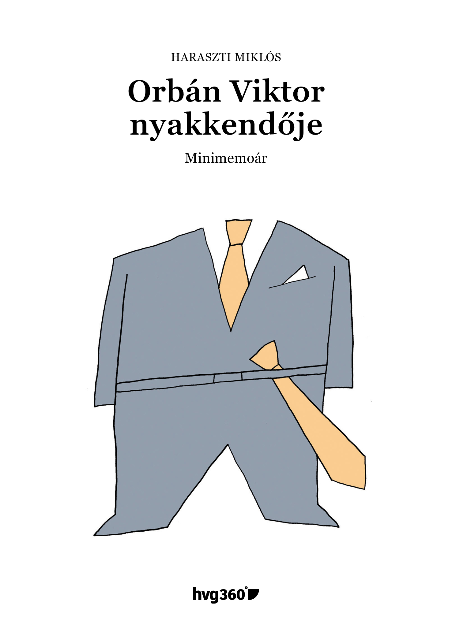 Haraszti Miklós: Orbán Viktor nyakkendője