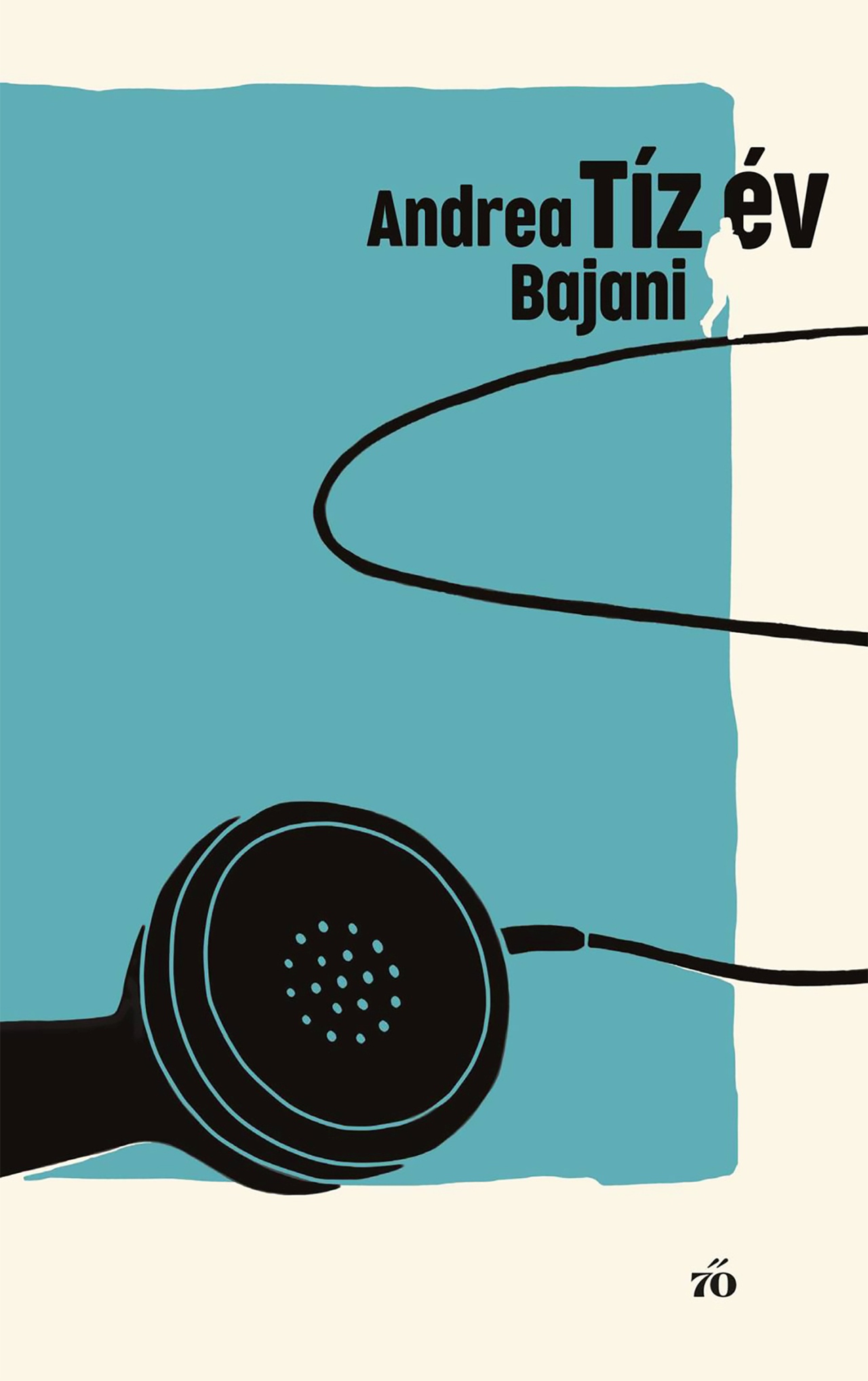 Andrea Bajani: Tíz év