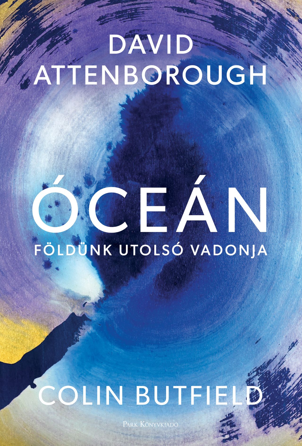 David Attenborough – Colin Butfield: Óceán – Földünk utolsó vadonja