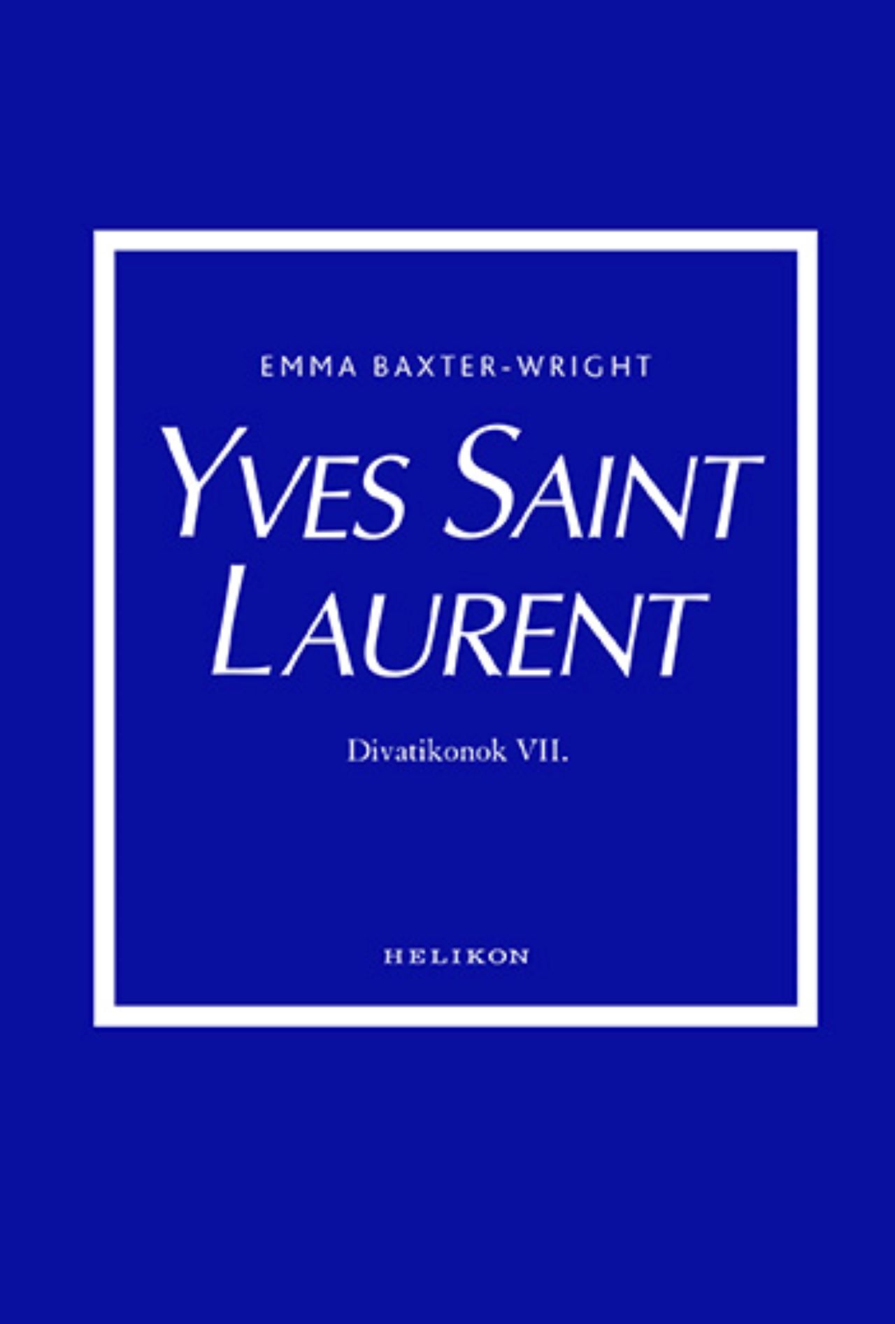 Emma Baxter-Wright: Yves Saint Laurent