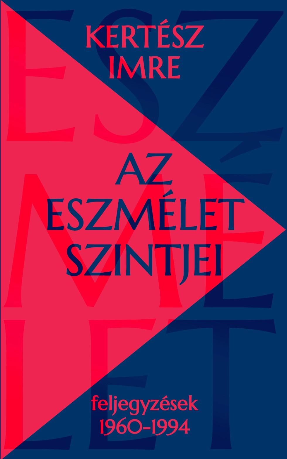 Kertész Imre: Az eszmélet szintjei