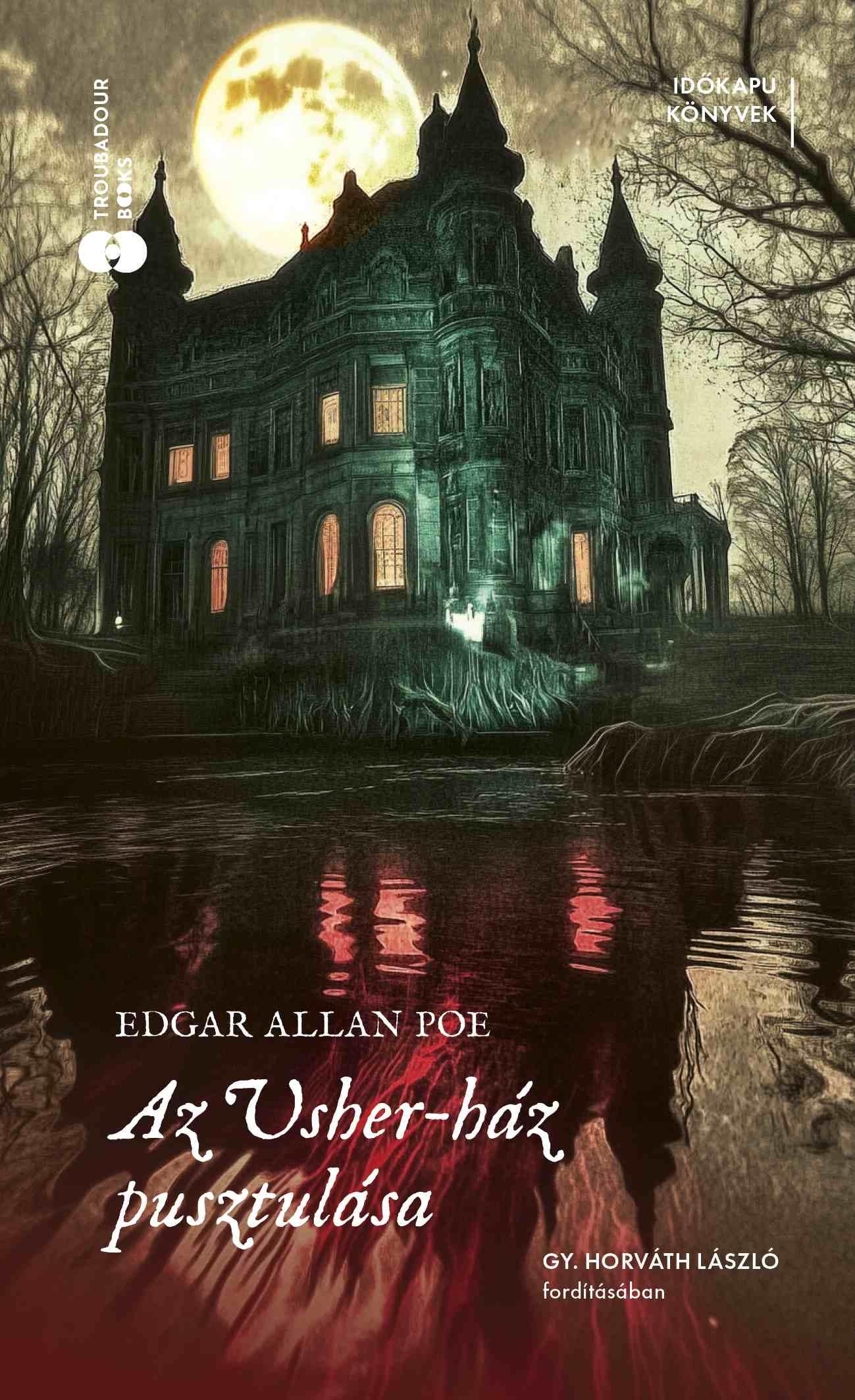 Edgar Allan Poe: Az Usher-ház pusztulása (Novellák) Gy. Horváth L. fordításában